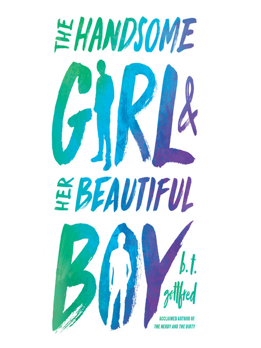 Title details for The Handsome Girl and Her Beautiful Boy by B. T. Gottfred - Available